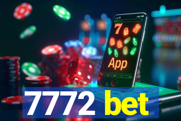 7772 bet